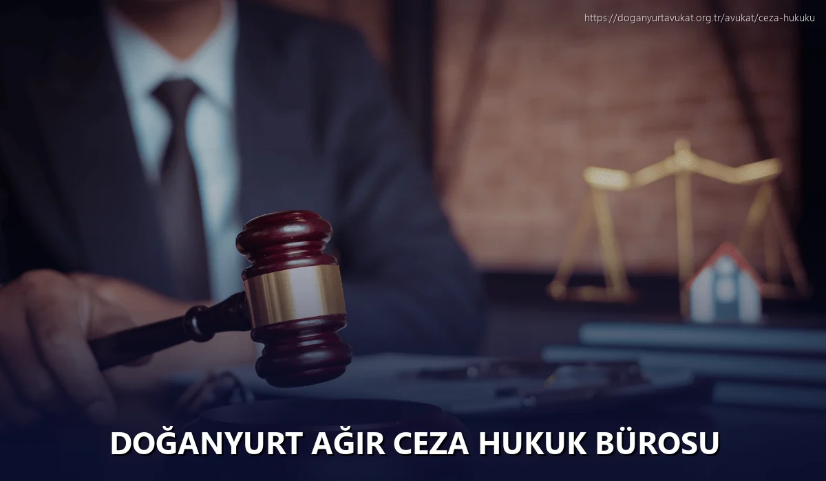 Doğanyurt Ağır Ceza Hukuk Bürosu