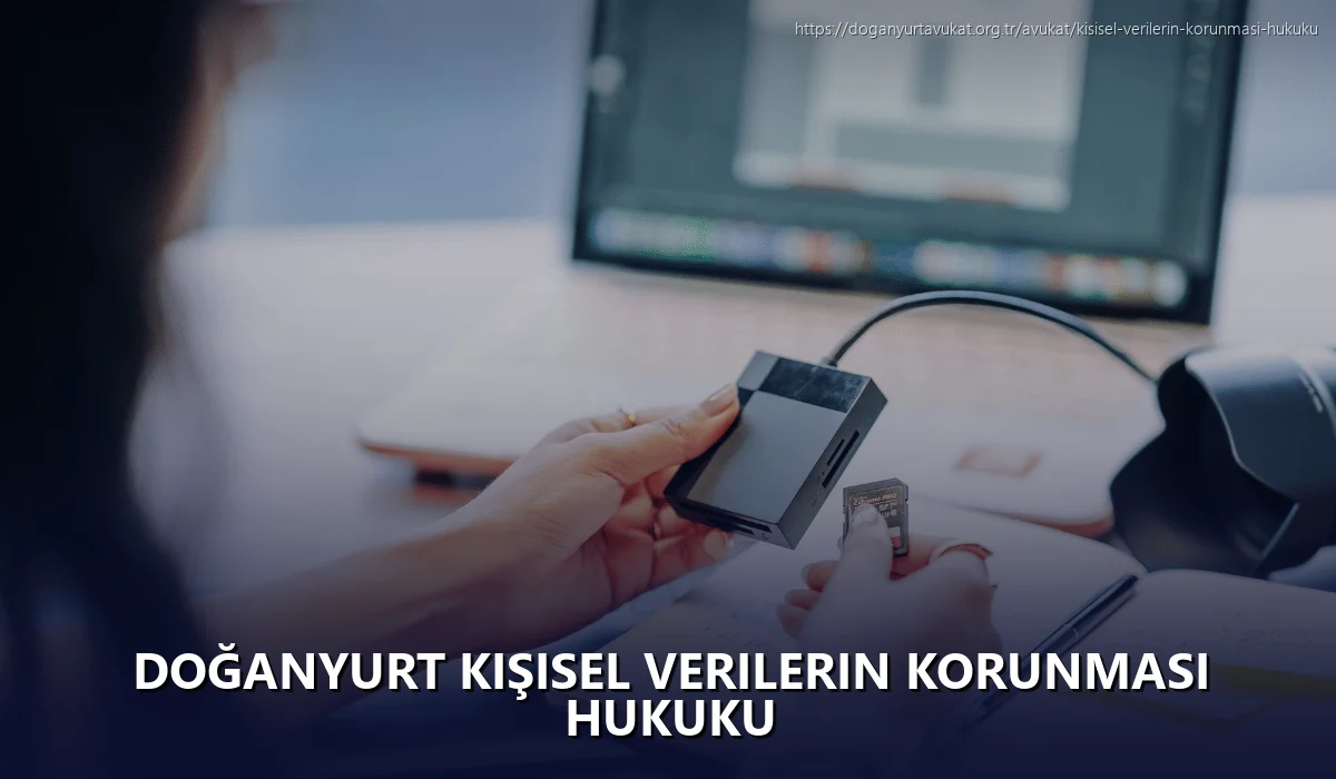 Doğanyurt Kişisel Verilerin Korunması Hukuku