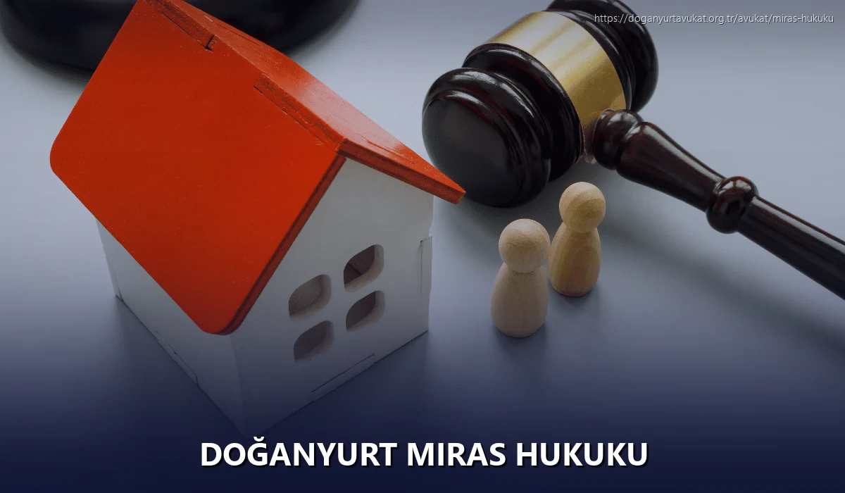 Doğanyurt Miras Hukuku